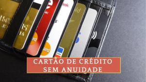 Cartao de Credito sem Anuidade - Fazer Cartao de Credito pela Internet - Cartao de credito online