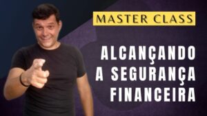 Master Class - Alcançando a Segurança Financeira-480